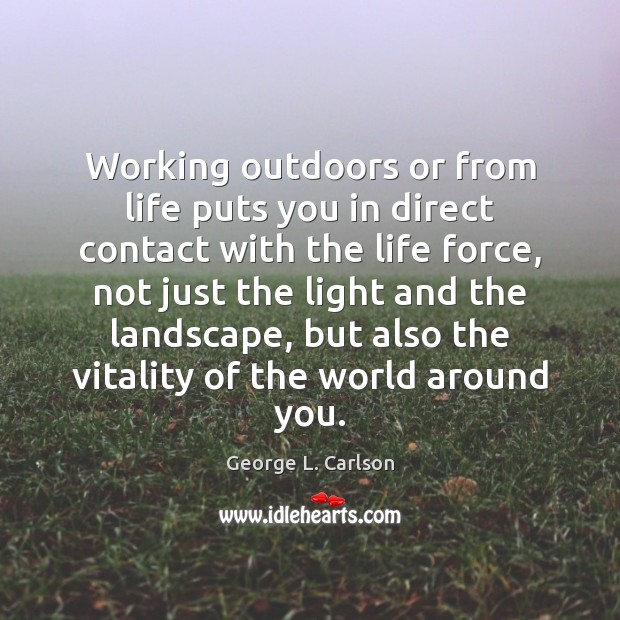 Working outdoors or from life puts you in direct contact with the George L. Carlson Picture Quote