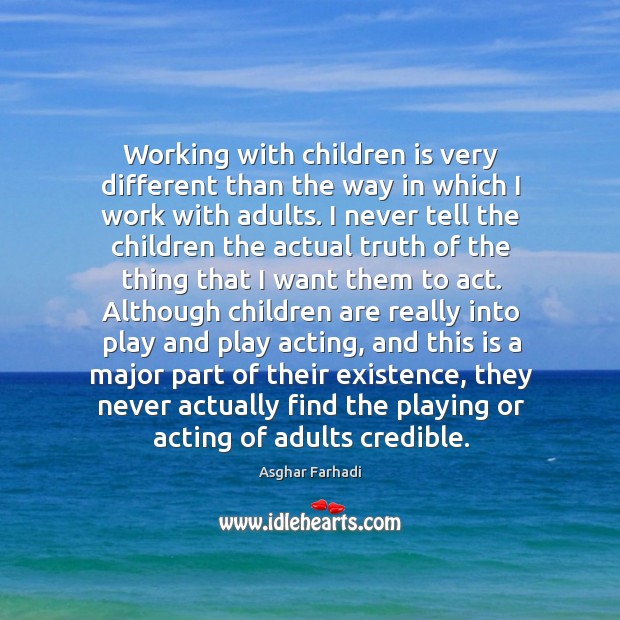 Working with children is very different than the way in which I Image