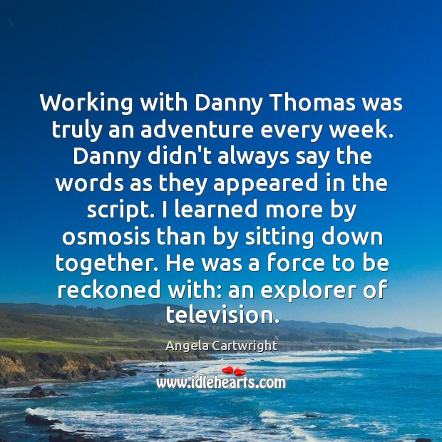 Working with Danny Thomas was truly an adventure every week. Danny didn’t Image