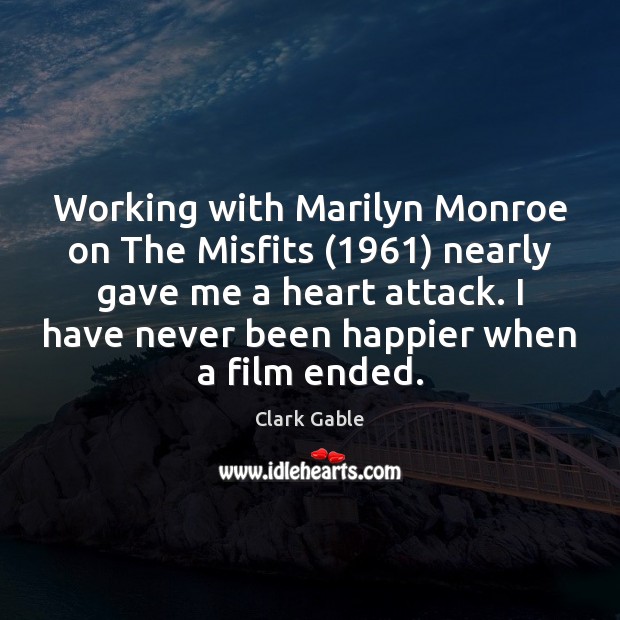 Working with Marilyn Monroe on The Misfits (1961) nearly gave me a heart Image