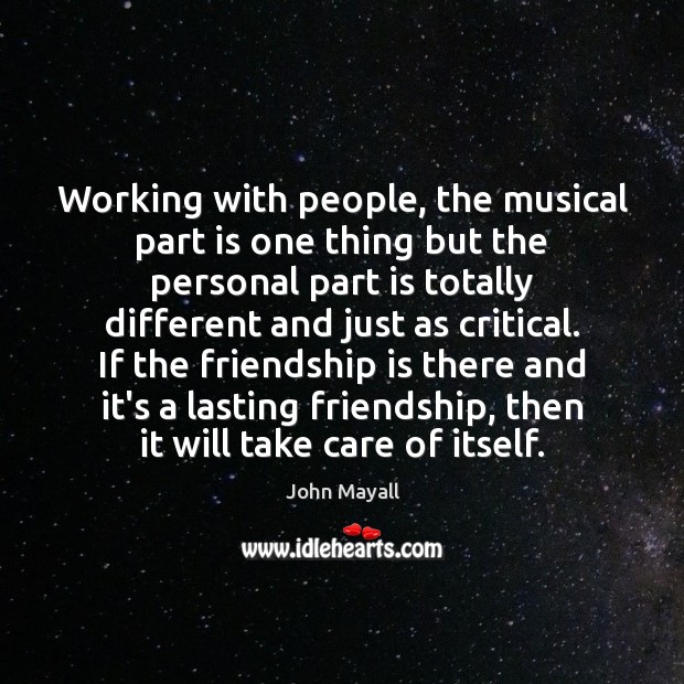 Working with people, the musical part is one thing but the personal Image