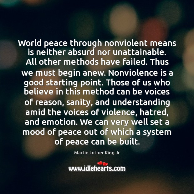 World peace through nonviolent means is neither absurd nor unattainable. All other Image