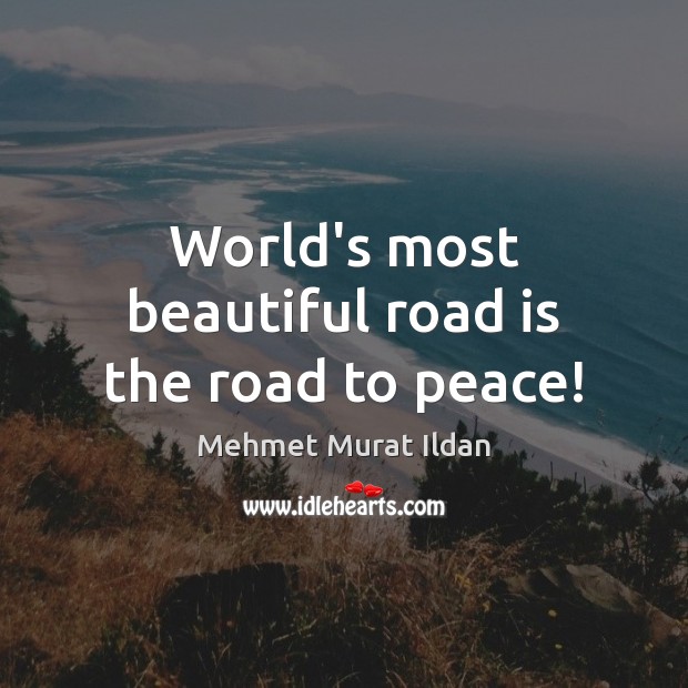 World’s most beautiful road is the road to peace! Image