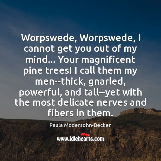 Worpswede, Worpswede, I cannot get you out of my mind… Your magnificent Paula Modersohn-Becker Picture Quote