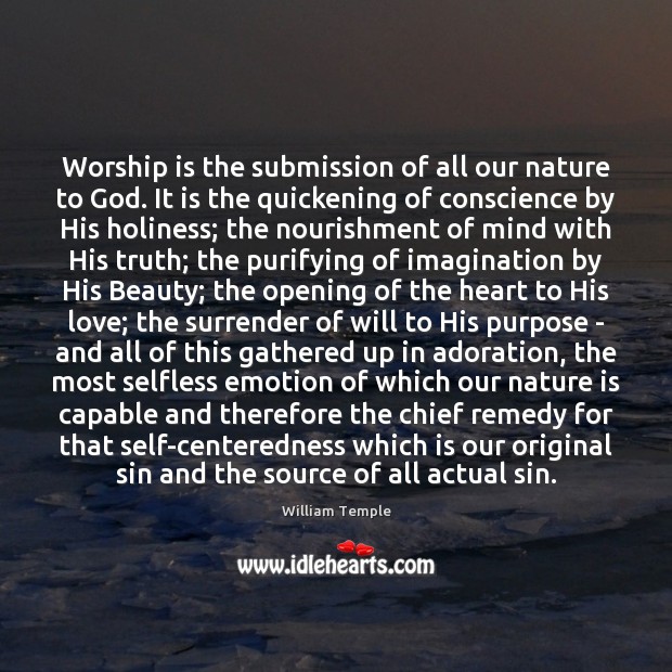 Worship is the submission of all our nature to God. It is Submission Quotes Image