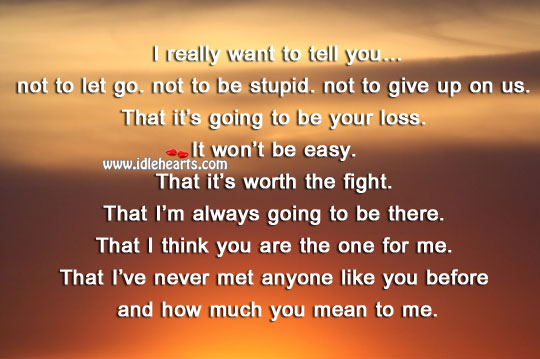 I think you are the one for me. Let Go Quotes Image