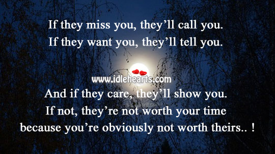 If they miss you, they’ll call you. Worth Quotes Image
