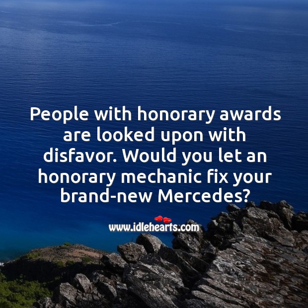 Would you let an honorary mechanic fix your brand-new mercedes? Image