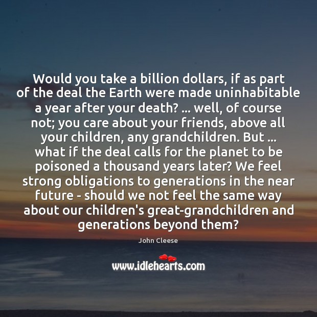 Would you take a billion dollars, if as part of the deal John Cleese Picture Quote