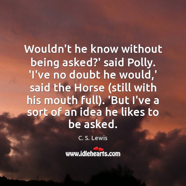 Wouldn’t he know without being asked?’ said Polly. ‘I’ve no doubt Image