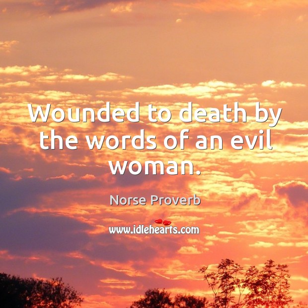 Wounded to death by the words of an evil woman. Norse Proverbs Image