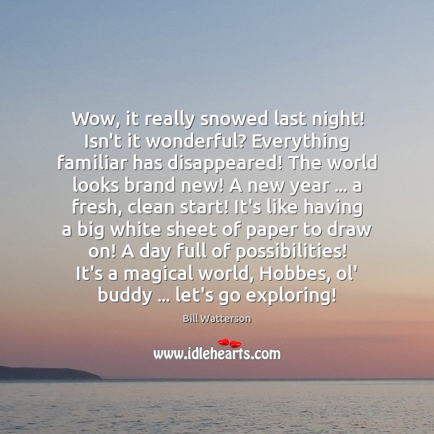 Wow, it really snowed last night! Isn’t it wonderful? Everything familiar has New Year Quotes Image