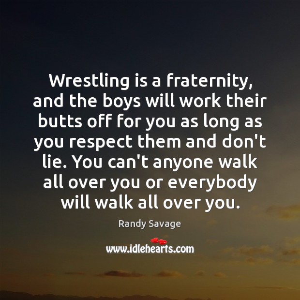 Wrestling is a fraternity, and the boys will work their butts off Image