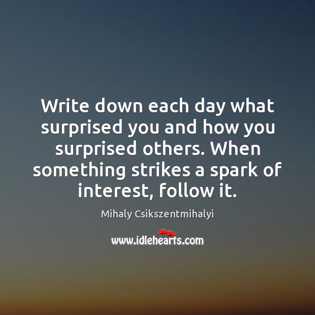 Write down each day what surprised you and how you surprised others. Image