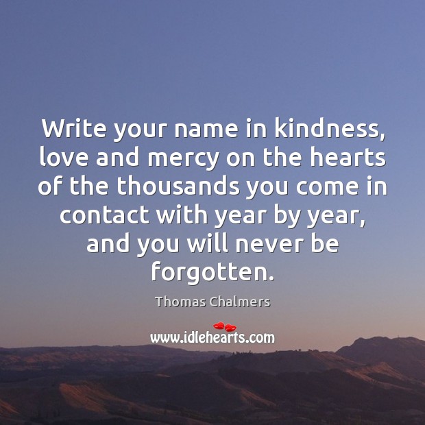 Write your name in kindness, love and mercy on the hearts of Image