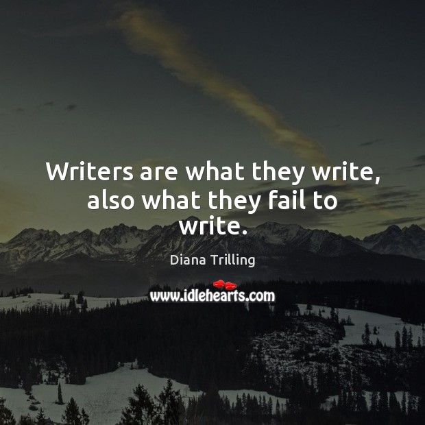 Writers are what they write, also what they fail to write. Image