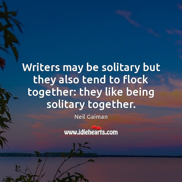 Writers may be solitary but they also tend to flock together: they Image