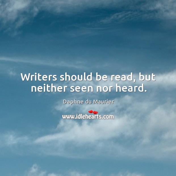 Writers should be read, but neither seen nor heard. Image