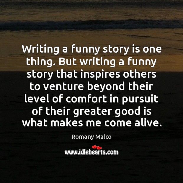 Writing a funny story is one thing. But writing a funny story Romany Malco Picture Quote