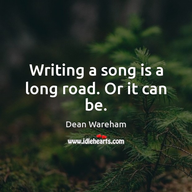 Writing a song is a long road. Or it can be. Image