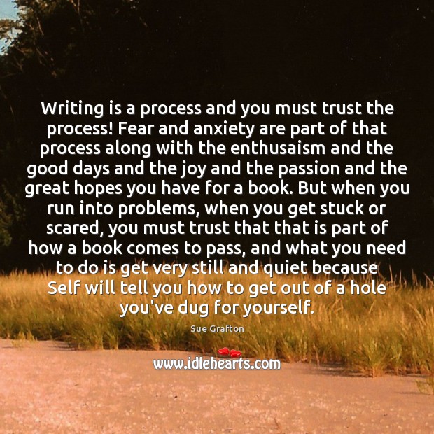 Writing is a process and you must trust the process! Fear and Image