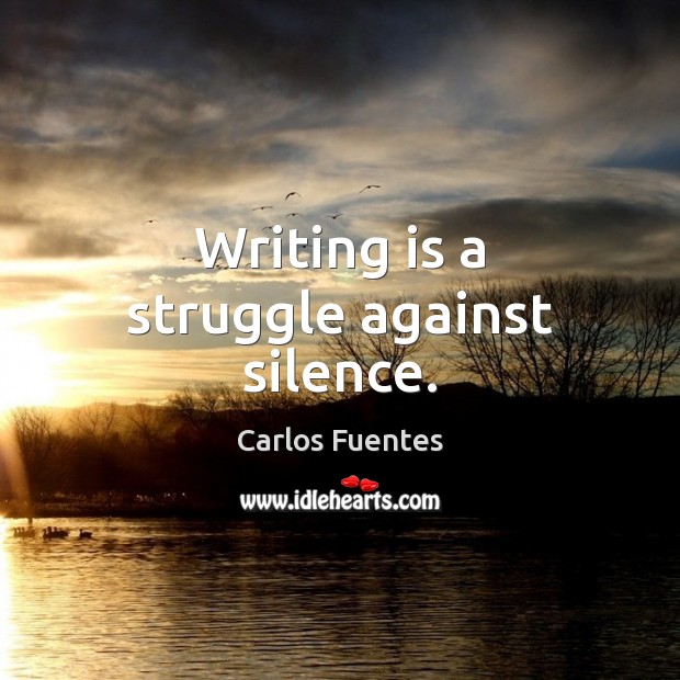 Writing is a struggle against silence. Writing Quotes Image