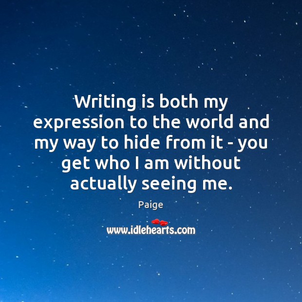 Writing is both my expression to the world and my way to Image