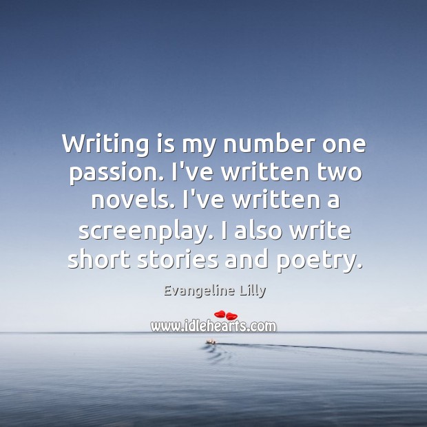 Writing is my number one passion. I’ve written two novels. I’ve written Writing Quotes Image