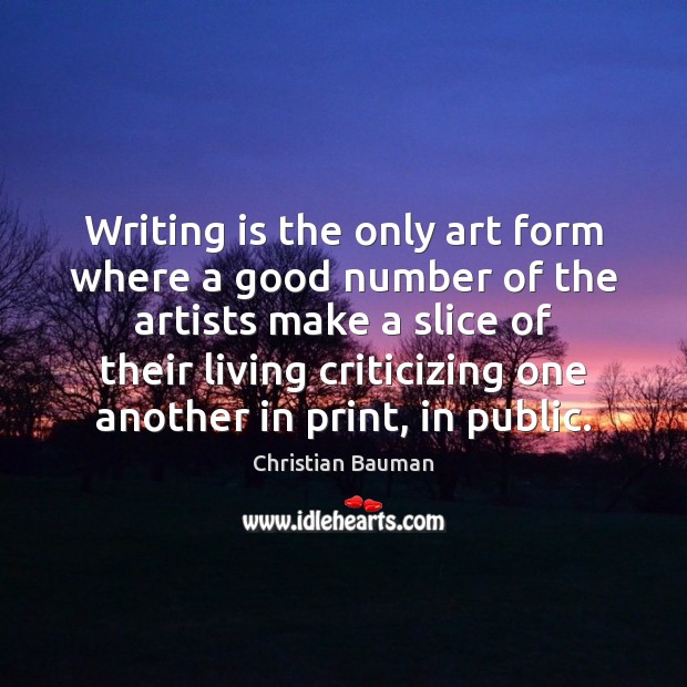 Writing is the only art form where a good number of the Image