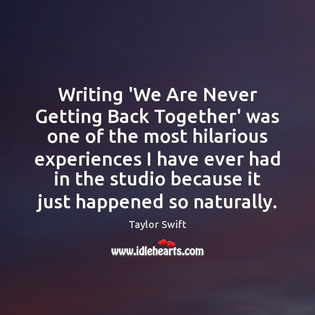 Writing ‘We Are Never Getting Back Together’ was one of the most Image