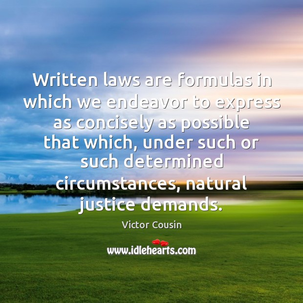 Written laws are formulas in which we endeavor to express as concisely Image