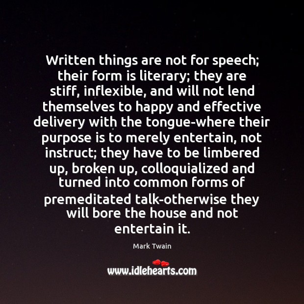 Written things are not for speech; their form is literary; they are 