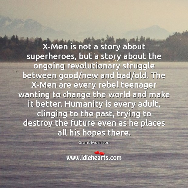 X-Men is not a story about superheroes, but a story about the Image
