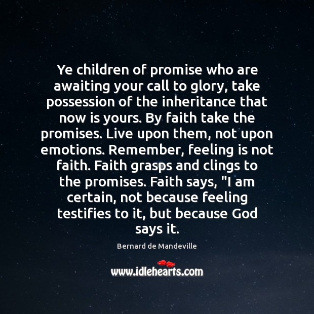 Ye children of promise who are awaiting your call to glory, take Promise Quotes Image
