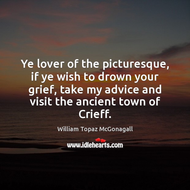 Ye lover of the picturesque, if ye wish to drown your grief, Image