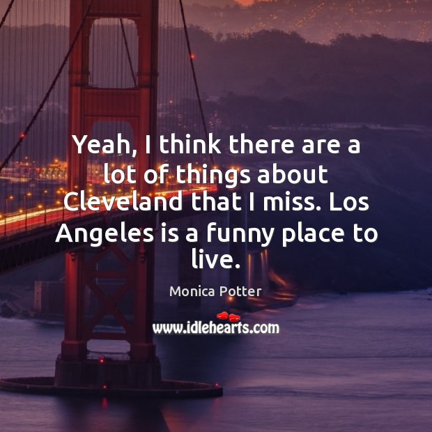 Yeah, I think there are a lot of things about Cleveland that Image