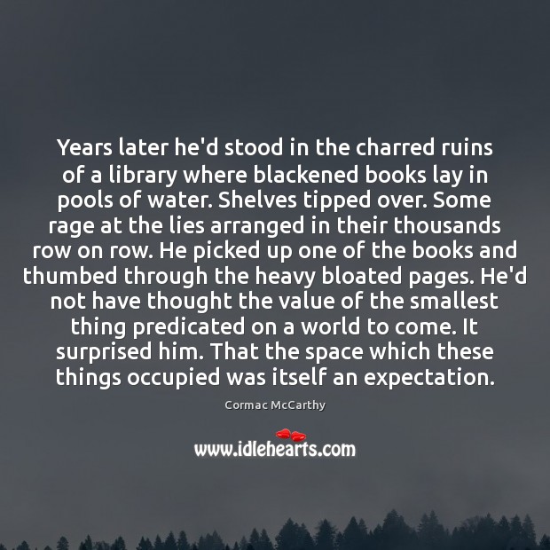 Years later he’d stood in the charred ruins of a library where Image