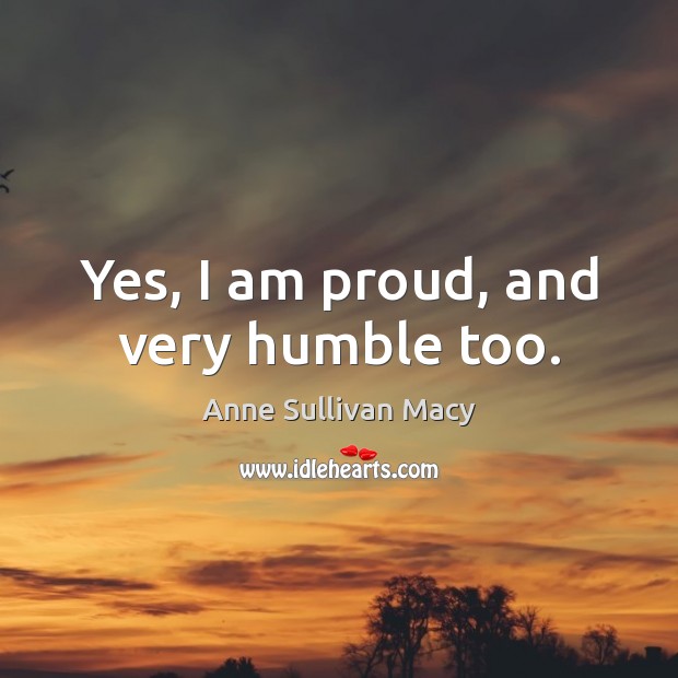 Yes, I am proud, and very humble too. Image