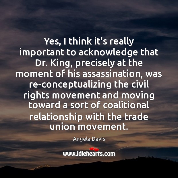 Yes, I think it’s really important to acknowledge that Dr. King, precisely Image