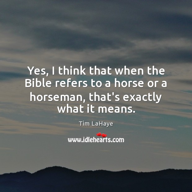 Yes, I think that when the Bible refers to a horse or Image