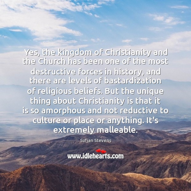 Yes, the kingdom of Christianity and the Church has been one of Image