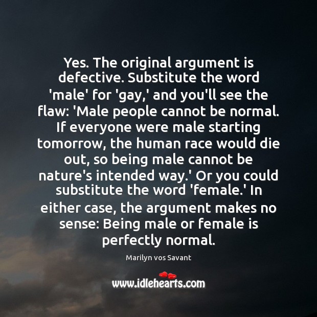 Yes. The original argument is defective. Substitute the word ‘male’ for ‘gay, Image