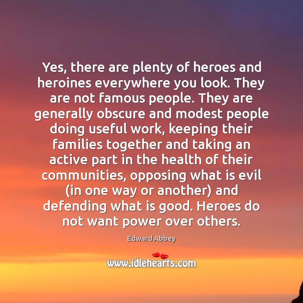 Yes, there are plenty of heroes and heroines everywhere you look. They Image