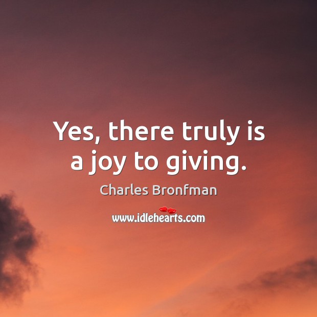 Yes, there truly is a joy to giving. Image