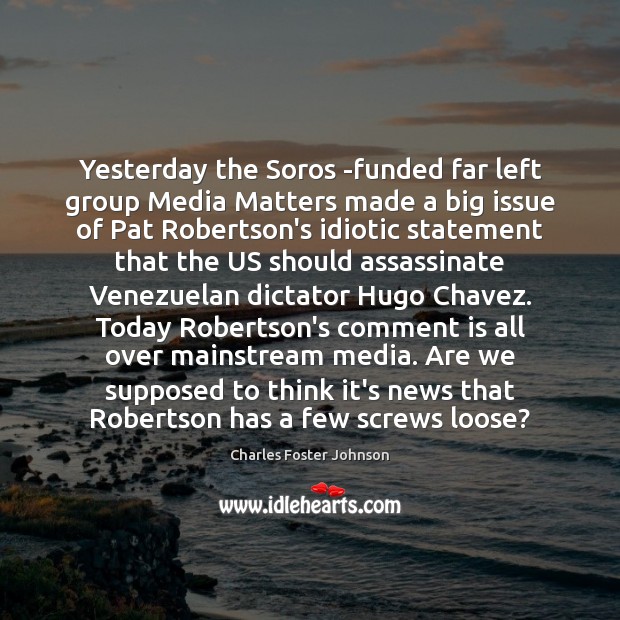 Yesterday the Soros -funded far left group Media Matters made a big Image