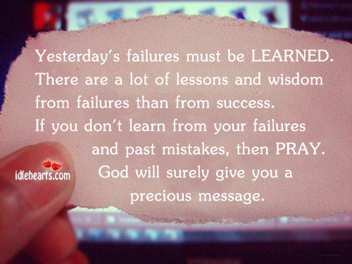 Yesterday’s failures must be learned. Wisdom Quotes Image