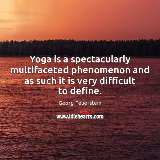 Yoga is a spectacularly multifaceted phenomenon and as such it is very Image