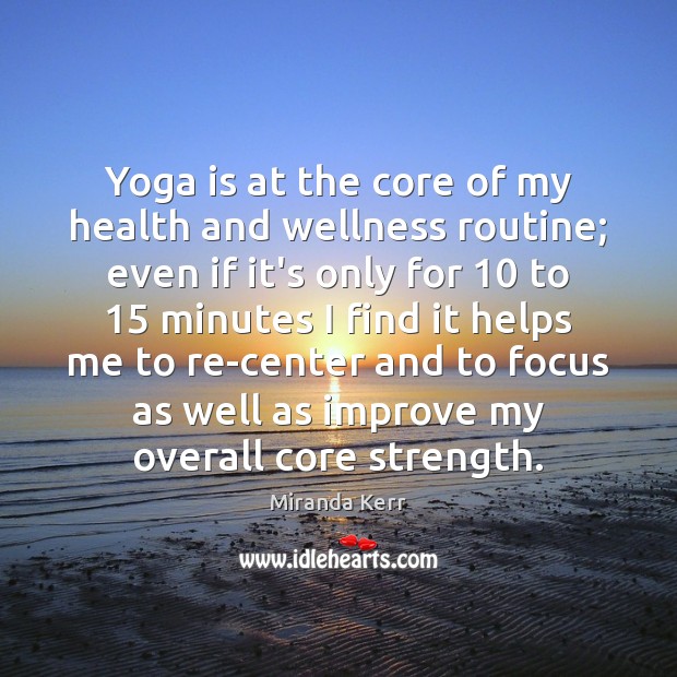 Yoga is at the core of my health and wellness routine; even Image