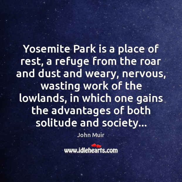 Yosemite Park is a place of rest, a refuge from the roar Image