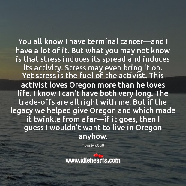 You all know I have terminal cancer—and I have a lot 